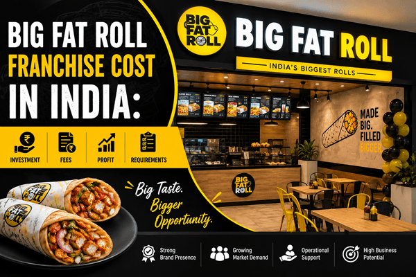 Big Fat Roll Franchise Cost in India
